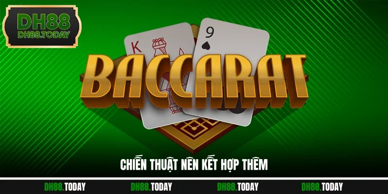 Chiến thuật nên kết hợp thêm