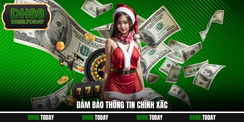 Đảm bảo thông tin chính xác
