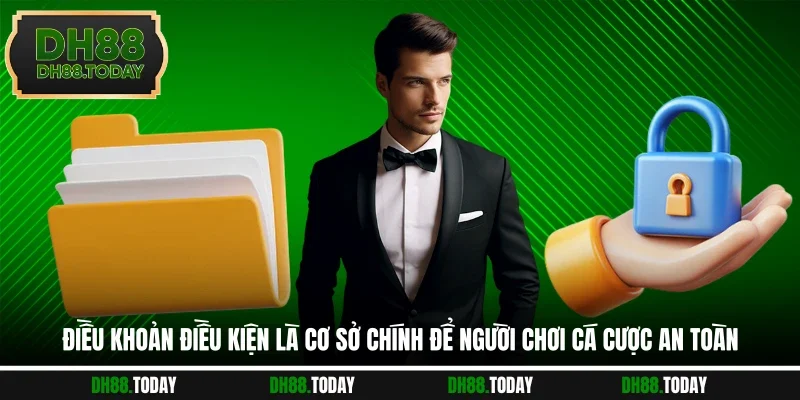 Điều khoản điều kiện là cơ sở chính để người chơi cá cược an toàn