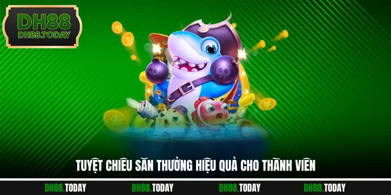 Tuyệt chiêu săn thưởng hiệu quả cho thành viên