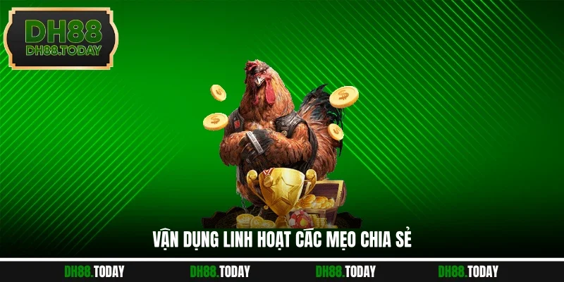 Vận dụng linh hoạt các mẹo chia sẻ