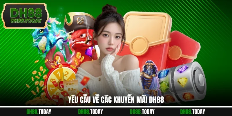 Yêu cầu về các khuyến mãi DH88